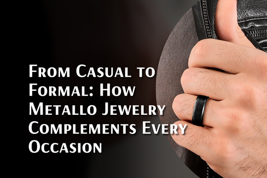 From Casual to Formal: How Metallo Jewelry Complements Every Occasion