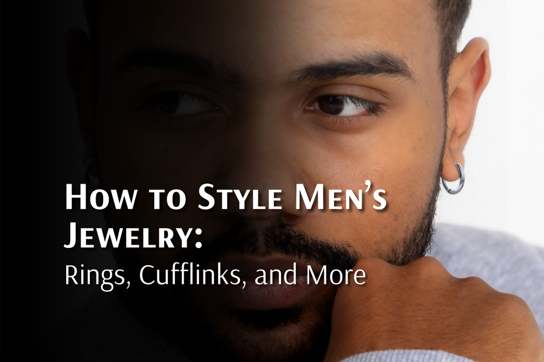 How to Style Men's Jewelry: Rings, Cufflinks, and More