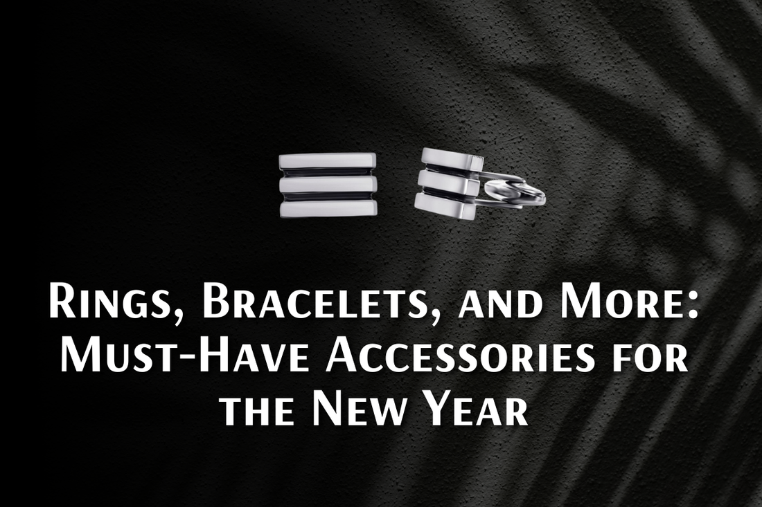 Rings, Bracelets, and More: Must-Have Accessories for the New Year