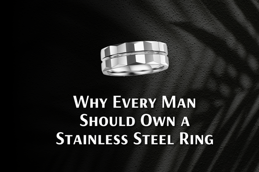 Why Every Man Should Own a Stainless Steel Ring