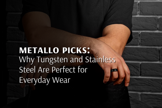 Why Tungsten and Stainless Steel Are Perfect for Everyday Wear